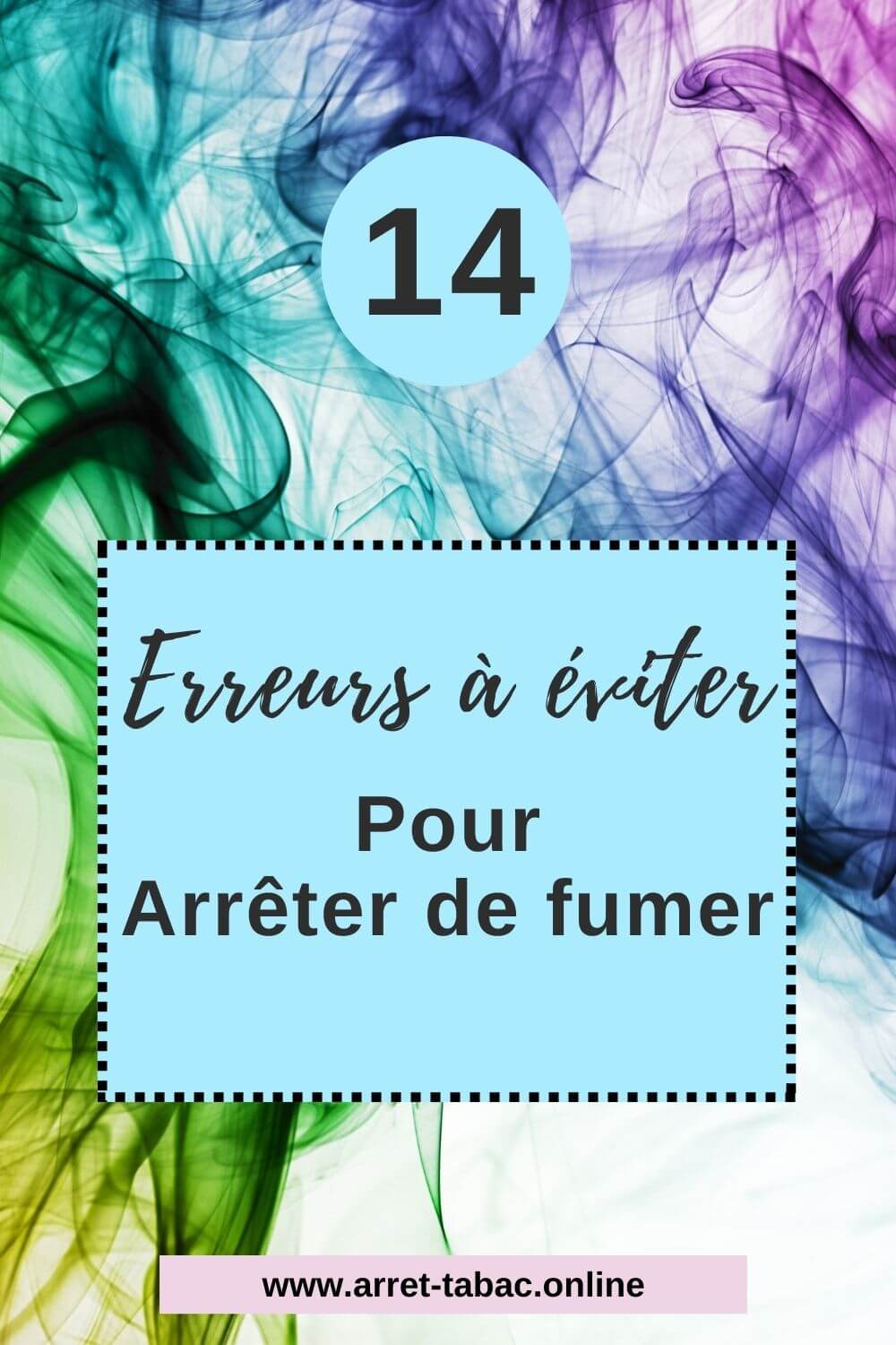 14 Erreurs à éviter pour arrêter de fumer